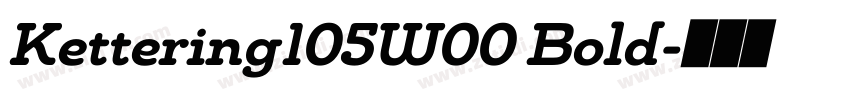 Kettering105W00 Bold字体转换